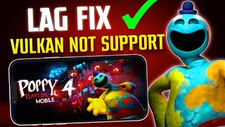 POPPY PLAYTIME CHAPTER 4 Android - Vulkan Not Support Problem & Lag Fix ✅