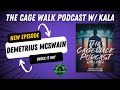 Demetrius McSwain Interview - The Cage Walk Podcast w/ Kala (Presented by OddSmokerMMA)