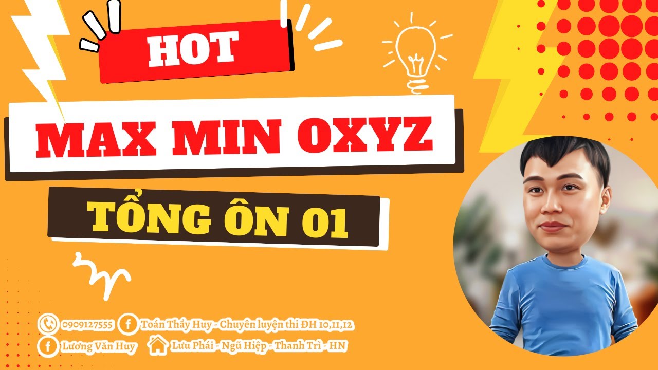 TỔNG ÔN MAX MIN OXYZ VD VDC - BUỔI 01 / SIÊU HAY