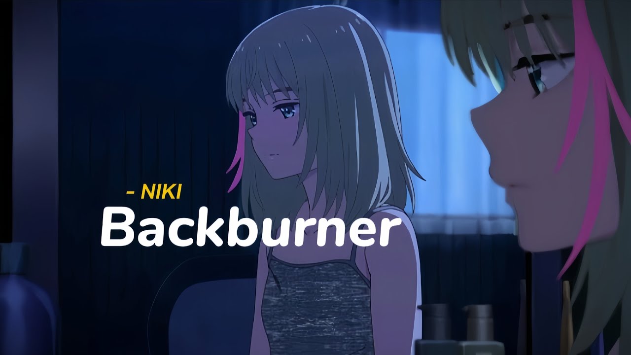 Backburner - NIKI (Lyrics dan Terjemahan Indonesia) “maybe i'm just not better than this i haven'’’🎶