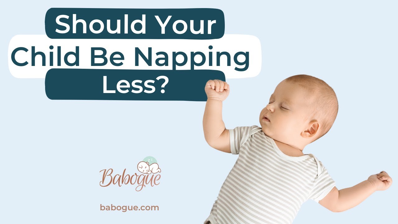 Should your Child be Napping Less? | Babogue
