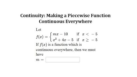Determine a Slope to Make a Piecewise Function Continuous Everywhere (Lin/Quad)