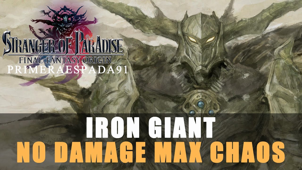 Stranger of Paradise: Final Fantasy Origin | Iron Giant No Damage Max Chaos Mode