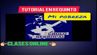 Video thumbnail of "🛑TUTORIAL |  Como tocar MI POBREZA en REQUINTO | El Cholo Berrocal"