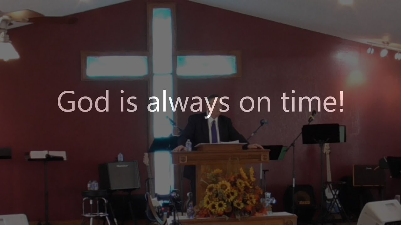 God is Always on Time! Bill Sanders