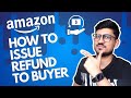 How To Issue A Refund On Amazon Seller Central | How To Refund Amazon Order To Customer