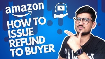 How To Issue A Refund On Amazon Seller Central | How To Refund Amazon Order To Customer