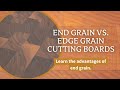 End grain vs edge grain cutting boards