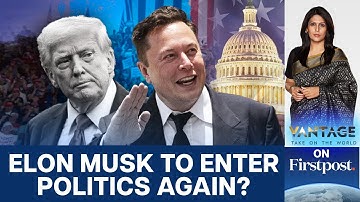 SpaceX Warns Investors: Elon Musk May Rejoin Politics | Vantage With Palki Sharma  |N18G