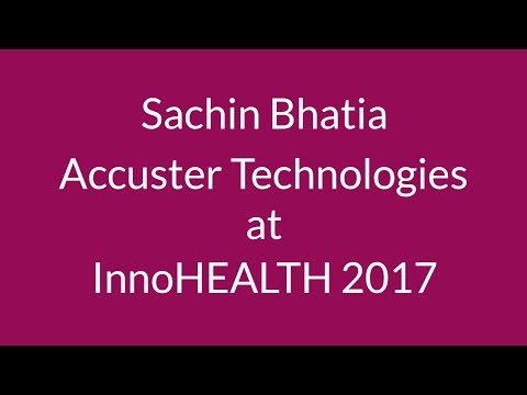Sachin Bhatia from Accuster technologies at InnoHEALTH 2017