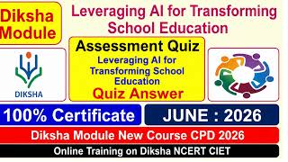 online diksha new course Leveraging AI for Transforming School Education quiz answer 2026
