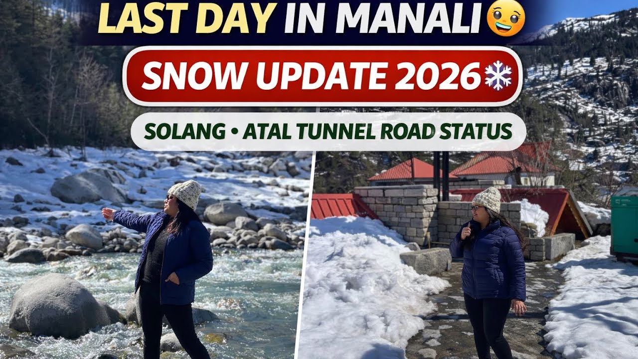 Last Day in Manali ❄Solang Valley &Atal Tunnel Snow Road Update 2026 |Today Manali, Snow Manali trip