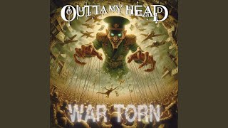 War Torn - OUTTA MY HEAD