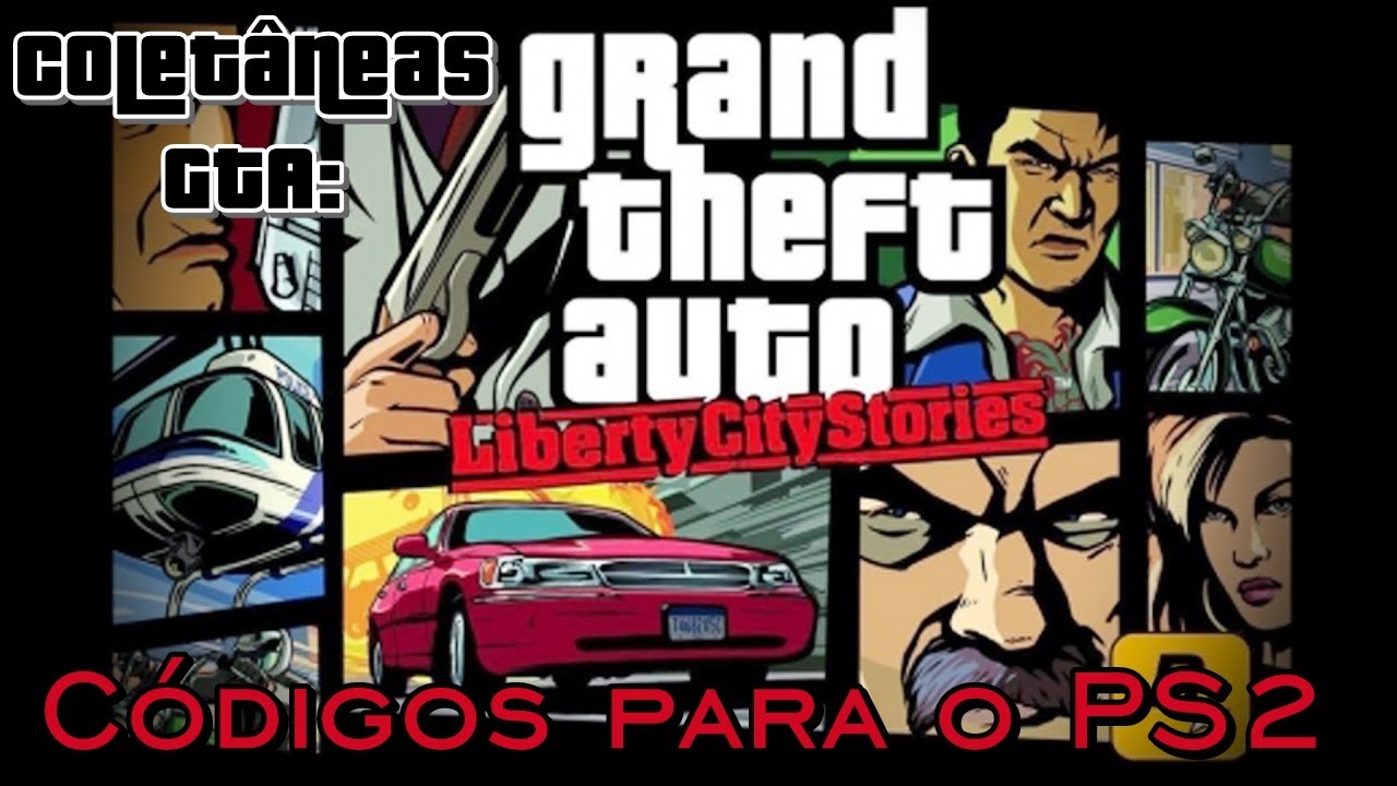 Coletâneas GTA: Liberty City Stories - Códigos para PS2 [PT-BR] 