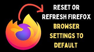 How to Reset or Refresh Firefox Browser Settings to Default in Windows 11