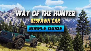 Way of the Hunter How To Respawn Car - Simple Guide screenshot 3