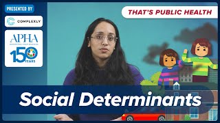 How do social determinants impact public health? Episode 11 of 