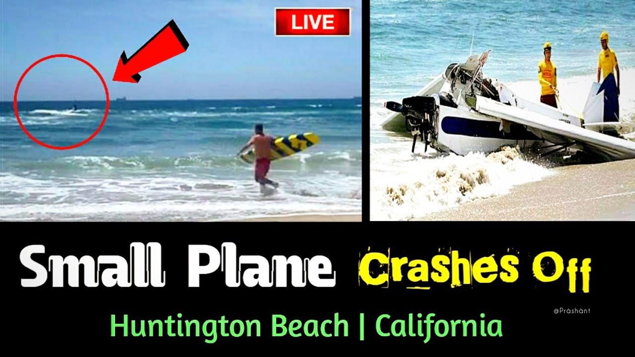 Small Plane Crashes Off Huntington Beach During LIFEGUARD CONVENTION ...
