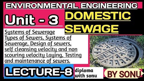 Systems of Sewerage|Types of Sewers,Systems of Sewerage, Design of sewers|DOMESTIC SEWAGE|Unit –3|