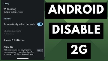 How to Disable 2G Networks on Android to Improve Security?