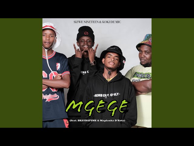 Mgege (feat. Koki The Mic, BKAYDAFUNK & Maplanka D’Kota) class=