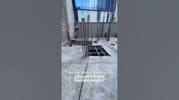 Trắc đạc định vị tim trụ cột - Công trình Thái Hà - Hà Nội