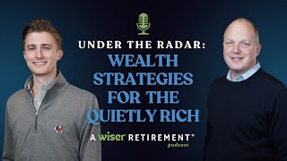 Under the Radar: Wealth Strategies for the Quietly Rich