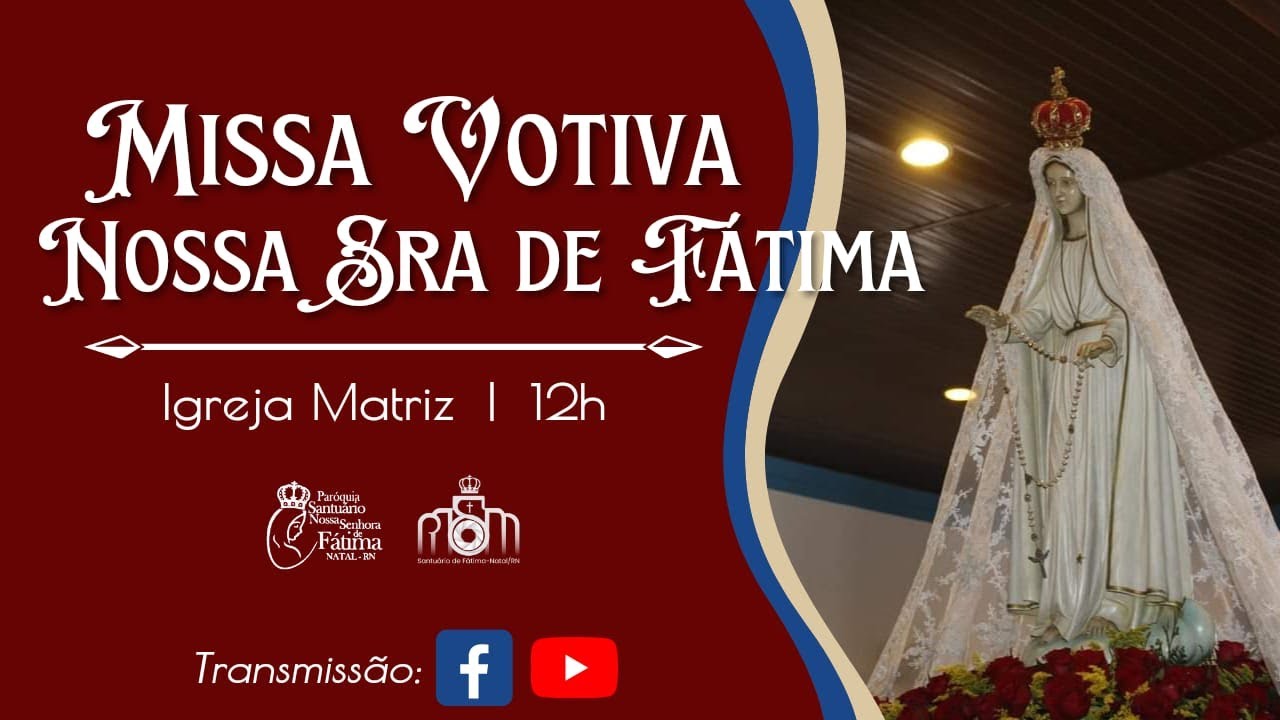 Santa Missa Votiva a Nossa Senhora de Fátima - 13 de Outubro de 2022 -  YouTube