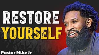 IT’S NOT TOO LATE: Restore Yourself Starting Today | Pastor Mike Jr Powerful Sermon
