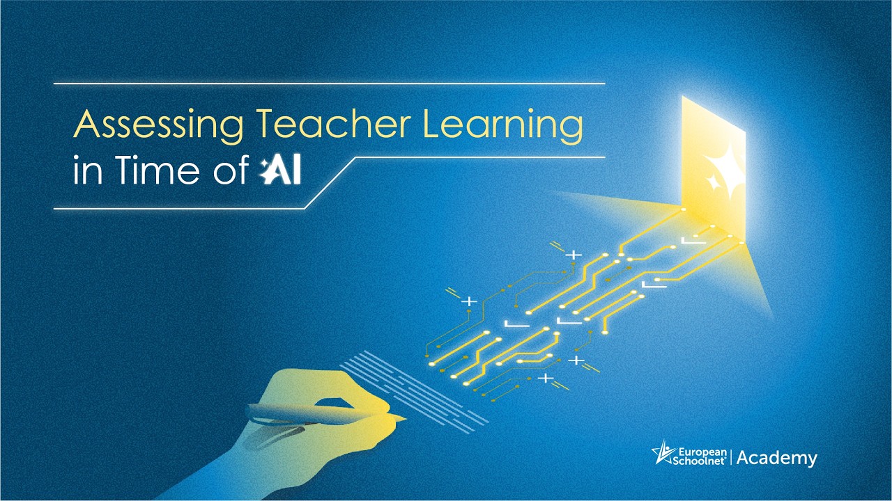 Assessing Teacher Learning in the Age of AI | European Schoolnet Academy Thematic Seminar