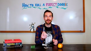 How To Roll A PERFECT Doobie!
