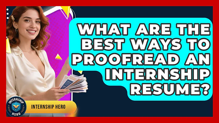 What Are The Best Ways To Proofread An Internship Resume? - Internship Hero