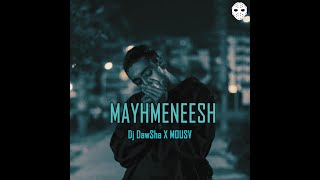 MOUSV X Dj DawSha - MAYHMENEESH | موسى و دي جي دوشة - ميهمنيش [Drill Remix]