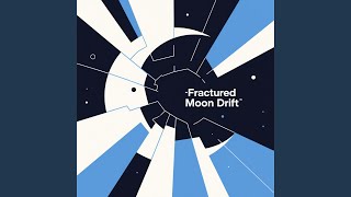 Fractured Moon Drift