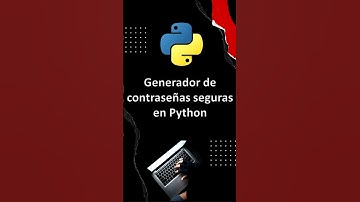 "Cómo Crear Contraseñas Seguras en Python: Guía Paso a Paso