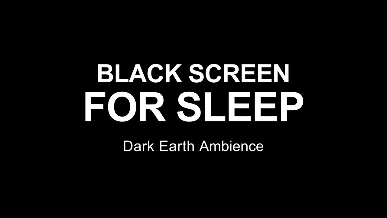 Black Screen for Sleep: Dark Earth Ambience