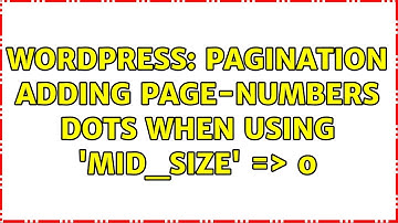 Wordpress: Pagination adding page-numbers dots when using 