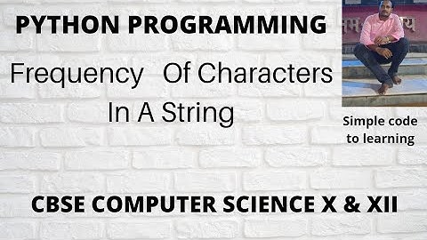 7:  Write   a   Python   program   to   find   the   Frequency   Of Characters In A String.(Hindi)