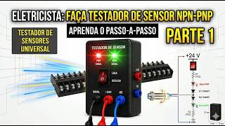 Fazer Testador de sensores PNP e NPN - PARTE 1