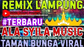 Ala Syila  Terbaru 2025 Taman Bunga Remix Ldanung Viral