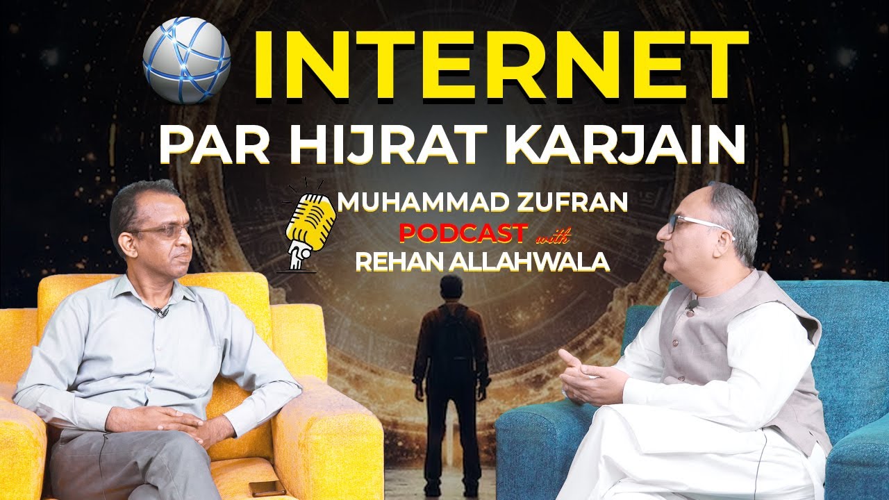 Thumbnail for Internet par Hijrat kar jain | Muhammad Zufran Podcast with Rehan Allahwala
