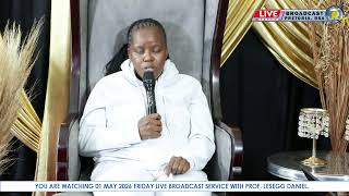 01 MAY 2026 FRIDAY LIVE BROADCAST SERVICE WITH PROF. LESEGO DANIEL PART 1