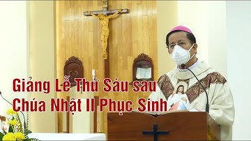 Giảng Lễ Thứ Sáu Sau Chúa Nhật II Phục Sinh - Đức Cha Giuse Nguyễn Tấn Tước Giám mục GP. Phú Cường