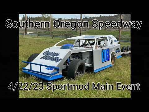 Southern Oregon Speedway Sportmod Main Event  4/22/23