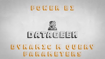 Power BI - M Query Parameters