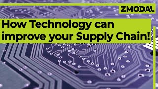 How Technology can improve your Supply Chain  | Zmodal