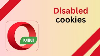 How to Disabled Cookies in Opera Mini