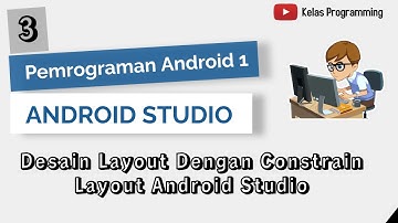 Desain Layout Dengan Constrain Layout Android Studio