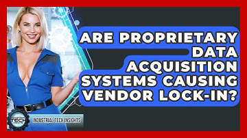 Are Proprietary Data Acquisition Systems Causing Vendor Lock-in? - Industrial Tech Insights