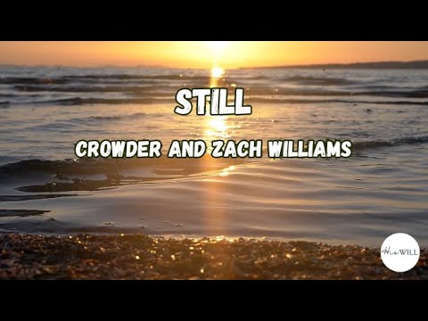 Still Lyrics Crowder And Zach Williams